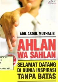 Ahlan Wasahlan Selamat Datang Di Dunia Inspirasi Tanpa Batas