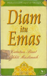 Diam Itu Emas Catatan Buat Ukti Muslimah