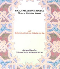Haji,Umrah Dan Ziarah Menurut Kitab Dan Sunnah