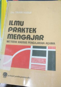 Ilmu Praktek Mengajar Metodik Khusus Pengajaran Agama
