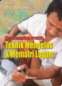 Image of Keterampilan Praktis Teknis Mengelas & Mematri Logam