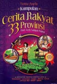 Kumpulan Cerita Rakyat 33 Provinsi Dari Aceh Sampai Papua