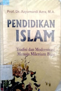Pendidikan Islam Tradisi Dan Modernisasi Menuju Milenium Baru