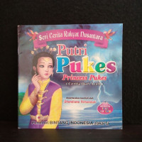 Seri Cerita Rakyat Nusantara : Putri Sukses Princess Pukes (Cerita Dari Aceh)