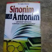 Sinonim & Antonim Lengkap Dengan Contoh-Contoh Kalimat