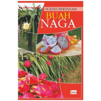 Sukses Bertanam Buah Naga
